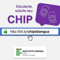 #10973 IFCE Tianguá lança formulário de solicitação de chips