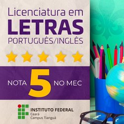 #11129 Licenciatura em Letras do IFCE Tianguá recebe nota máxima do MEC