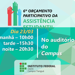 #11257 IFCE Tianguá promove 6º Orçamento Participativo da Assistência Estudantil