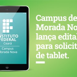 #1159 Campus de Morada Nova lança edital para solicitação de tablet