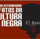 #13337 Artefatos da Cultura Negra inscreve para simpósios temáticos