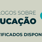 #15425 Diálogos Sobre Educação disponibiliza certificados de quarta palestra
