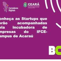 #17194 Selecionadas equipes de Startups do Corredores Digitais em Acaraú