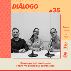 #19322 Podcast detalha Ensino Médio e Técnico do IFCE