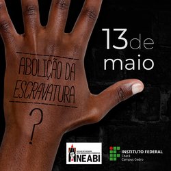 #2324 Neabi de Cedro emite nota sobre Dia da Abolição da Escravatura