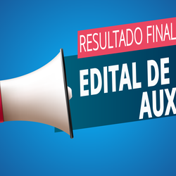 #3410 Resultado final do edital de concessão de Auxílios