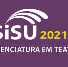 #3737 Estudantes de Teatro aprovados no SISU devem confirmar matrícula