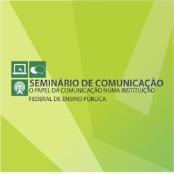 #3919 Seminário integra gestores e comunicadores do IFCE e UFC