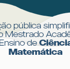 #3973 Inscrições abertas para o Mestrado em Ciências e Matemática