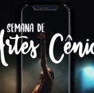 #4574 Semana de Artes Cênicas discute o Teatro na virtualidade