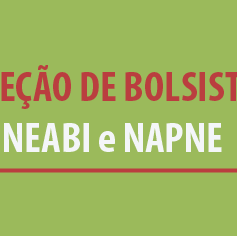 #4858 Abertas as inscrições para bolsistas do NEABI e do NAPNE