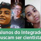 #5208 Discentes do Integrado buscam ser cientistas