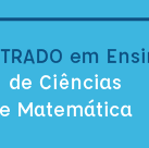 #5294 Disponível edital do Mestrado em Ensino de Ciências e Matemática