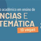 #5422 Mestrado em Ensino de Ciências e Matemática oferta 19 vagas