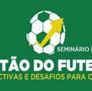 #5745 Seminário reúne gestores de futebol