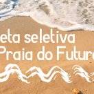 #5764 Limpo e Verde inscreve para coleta seletiva na praia