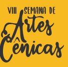 #5893 Semana de Artes Cênicas começa em 24 de agosto