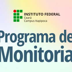 #7687 Itapipoca abre seleção para o Programa de Monitoria