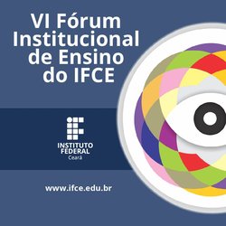 #7903 VI Fórum de Ensino seleciona projetos do campus de Tauá