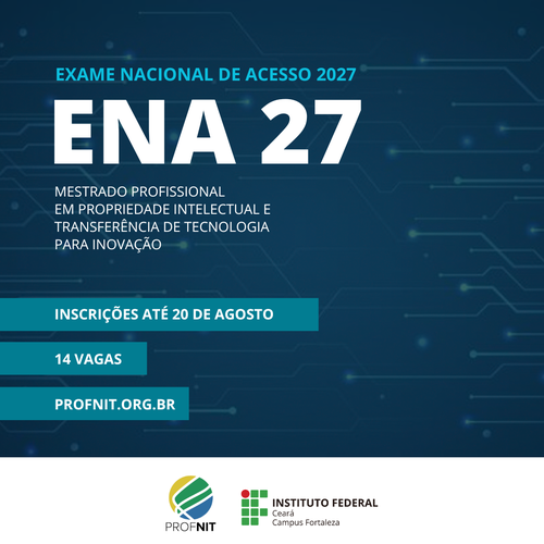 Exame Nacional de Acesso do Mestrado Profissional em Propriedade Intelectual e Transferência de Tecnologia para Inovação 2027