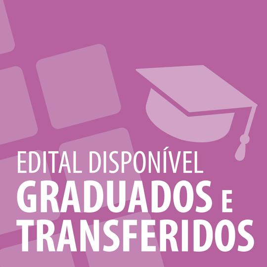 Edital disponível_Graduados e transferidos