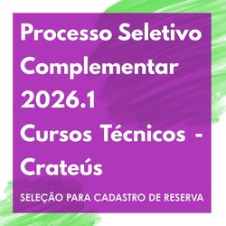 Processo Seletivo Complementar 2026.1 Cursos Técnicos (Card)