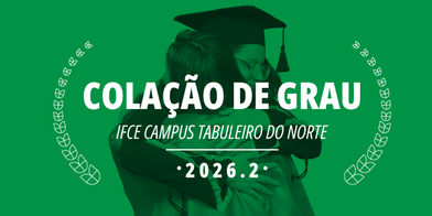 Destaque - Colação de Grau 2026.2 Tabuleiro do Norte