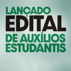 Lançado edital dos auxílios